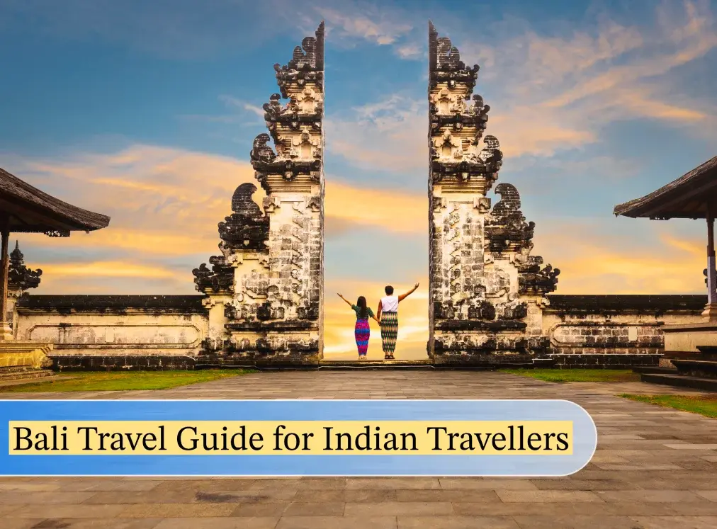 Bali Travel Guide for Indian Travellers: Everything You Must Know Before You Go